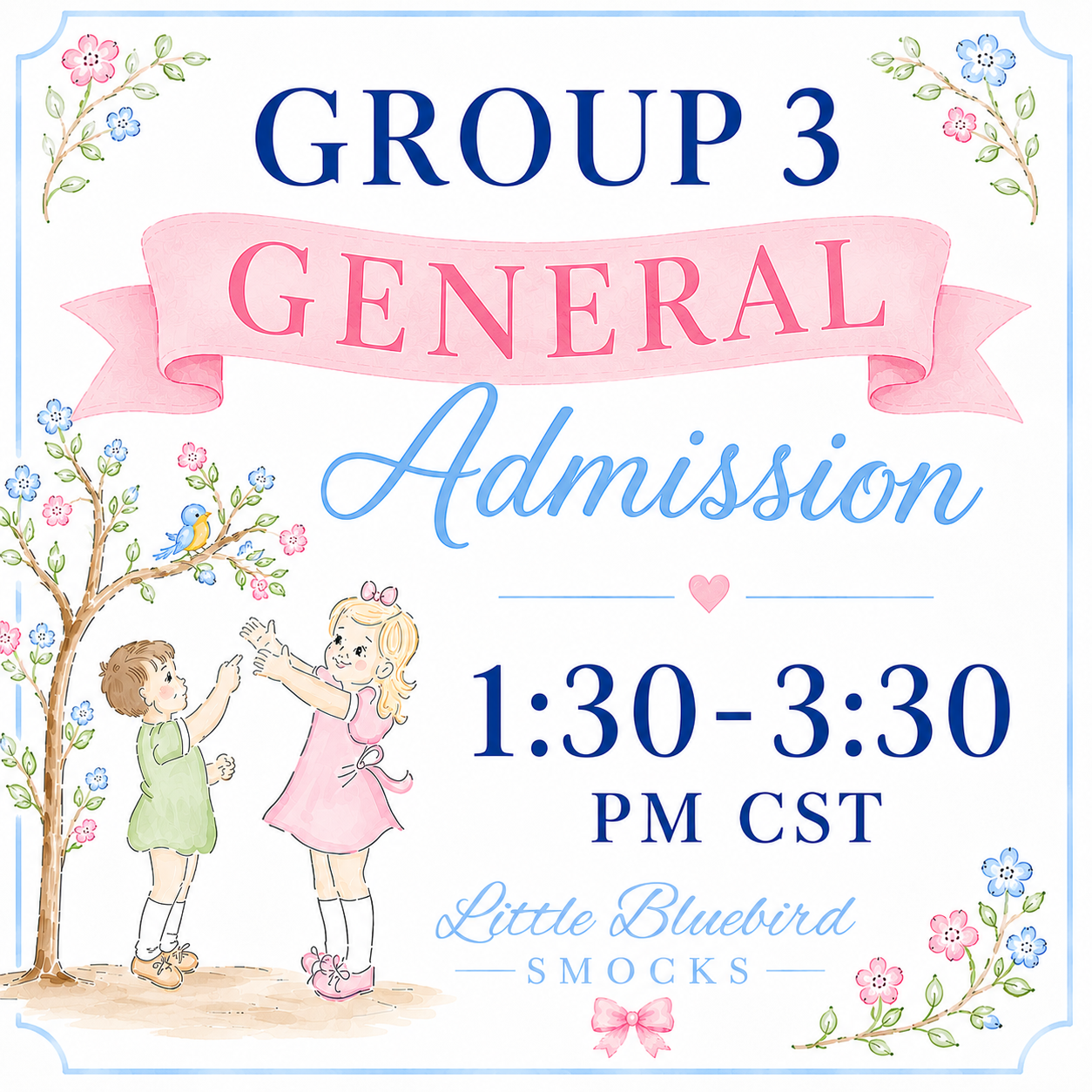 Saturday 7/25 Group 3 General Admission 1:30-3:30 PM CST